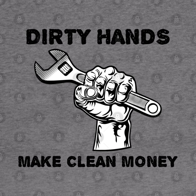 Dirty Hands Make Clean Money by photographer1